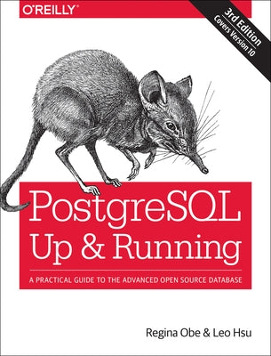 PostgreSQL: Up and Running: A Practical Guide to the Advanced Open Source Database - Paperback | Diverse Reads
