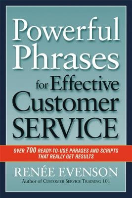 Powerful Phrases for Effective Customer Service: Over 700 Ready-to-Use Phrases and Scripts That Really Get Results - Paperback | Diverse Reads