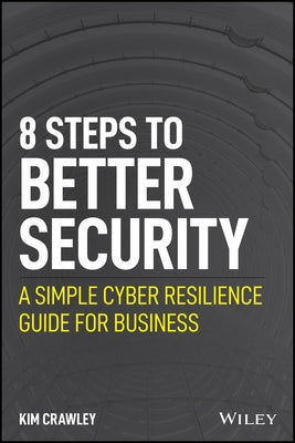 8 Steps to Better Security: A Simple Cyber Resilience Guide for Business - Paperback | Diverse Reads