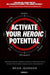 Activate Your Heroic Potential: Ancient Wisdom, Modern Science, & Practical Tools to Win the Ultimate Game of Life & Fulfill Your Destiny - Hardcover | Diverse Reads