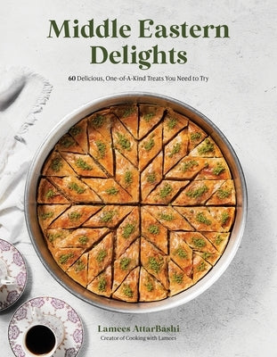Middle Eastern Delights: 60 Delicious, One-Of-A-Kind Treats You Need to Try - Paperback | Diverse Reads