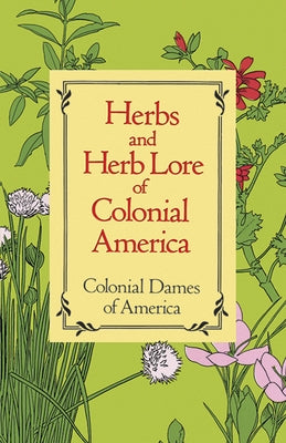 Herbs and Herb Lore of Colonial America - Paperback | Diverse Reads