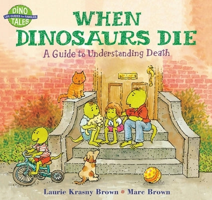 When Dinosaurs Die: A Guide to Understanding Death - Paperback | Diverse Reads