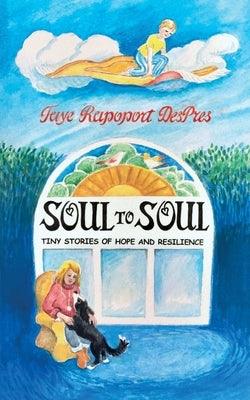 Soul to Soul: Tiny Stories of Hope and Resilience - Paperback | Diverse Reads