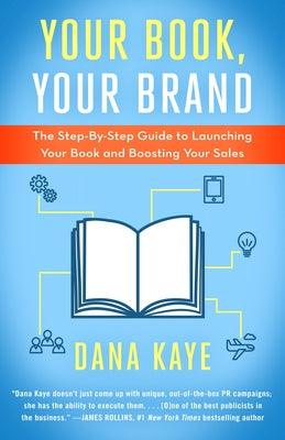 Your Book, Your Brand: The Step-By-Step Guide to Launching Your Book and Boosting Your Sales - Paperback |  Diverse Reads