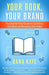 Your Book, Your Brand: The Step-By-Step Guide to Launching Your Book and Boosting Your Sales - Paperback |  Diverse Reads