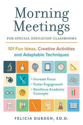 Morning Meetings for Special Education Classrooms: 101 Fun Ideas, Creative Activities and Adaptable Techniques - Paperback | Diverse Reads