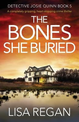 The Bones She Buried (Detective Josie Quinn Series #5) - Paperback | Diverse Reads