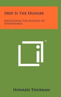 Deep Is The Hunger: Meditations For Apostles Of Sensitiveness - Hardcover | Diverse Reads