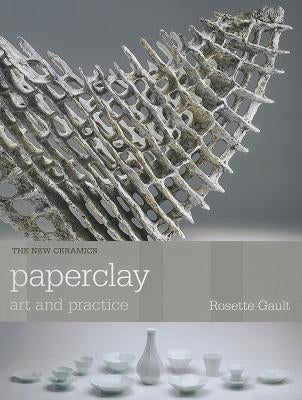 Paperclay: Art and Practice - Paperback | Diverse Reads