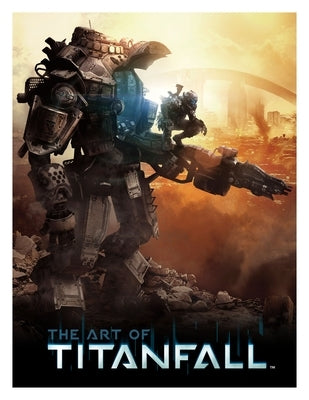 The Art of Titanfall - Hardcover | Diverse Reads