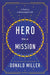 Hero on a Mission: A Path to a Meaningful Life - Hardcover | Diverse Reads