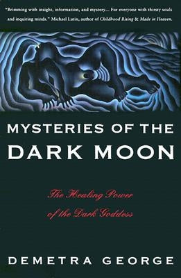 Mysteries of the Dark Moon: The Healing Power of the Dark Goddess - Paperback | Diverse Reads