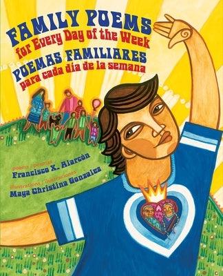 Family Poems for Every Day of the Week: Poemas Familiares Para Cada Dia de la Semana - Paperback