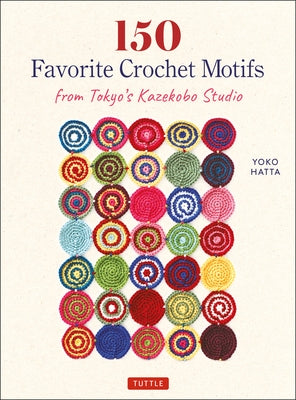 150 Favorite Crochet Motifs from Tokyo's Kazekobo Studio - Paperback | Diverse Reads