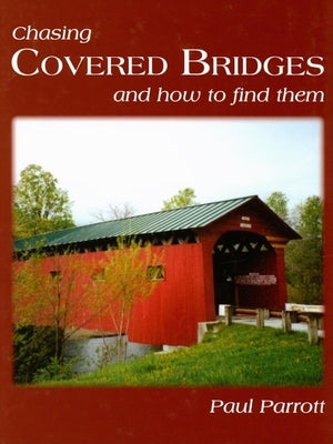 Chasing Covered Bridges: And How to Find Them - Hardcover | Diverse Reads