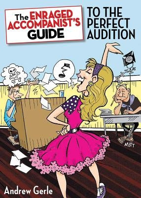 The Enraged Accompanist's Guide to the Perfect Audition - Paperback | Diverse Reads