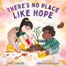 There's No Place Like Hope - Hardcover | Diverse Reads