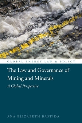 The Law and Governance of Mining and Minerals: A Global Perspective - Paperback | Diverse Reads