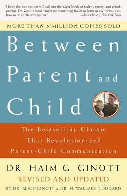 Between Parent and Child: The Bestselling Classic That Revolutionized Parent-Child Communication - Paperback | Diverse Reads