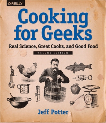 Cooking for Geeks: Real Science, Great Cooks, and Good Food - Paperback | Diverse Reads