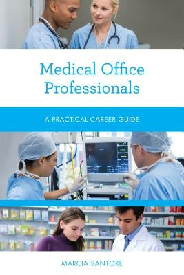 Medical Office Professionals: A Practical Career Guide - Paperback | Diverse Reads