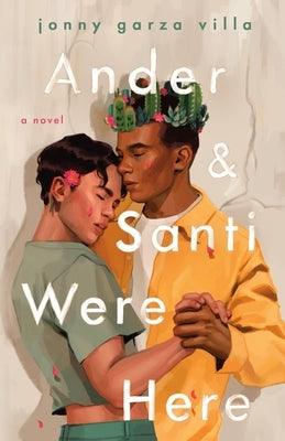 Ander & Santi Were Here - Hardcover | Diverse Reads