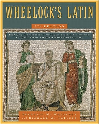 Wheelock's Latin, 7th Edition - Paperback | Diverse Reads
