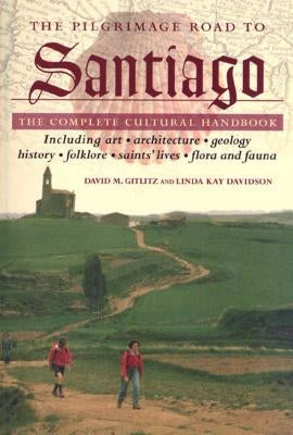 The Pilgrimage Road to Santiago: The Complete Cultural Handbook - Paperback | Diverse Reads