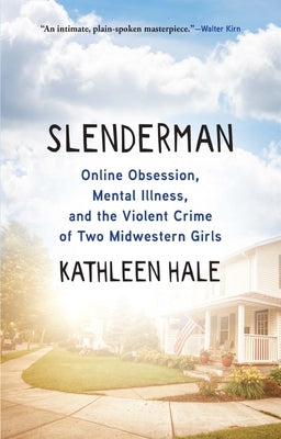 Slenderman: Online Obsession, Mental Illness, and the Violent Crime of Two Midwestern Girls - Hardcover | Diverse Reads