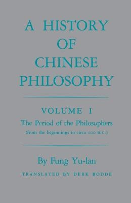History of Chinese Philosophy, Volume 1: The Period of the Philosophers (from the Beginnings to Circa 100 B.C.) - Paperback | Diverse Reads