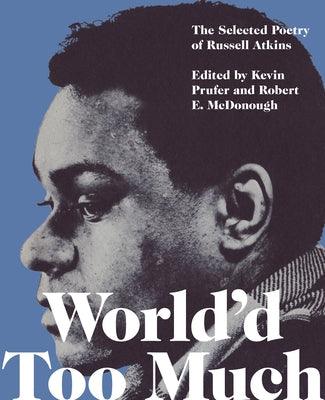 World'd Too Much: The Poetry of Russell Atkins - Paperback | Diverse Reads