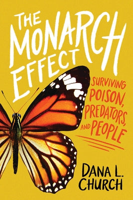 The Monarch Effect: Surviving Poison, Predators, and People - Hardcover | Diverse Reads