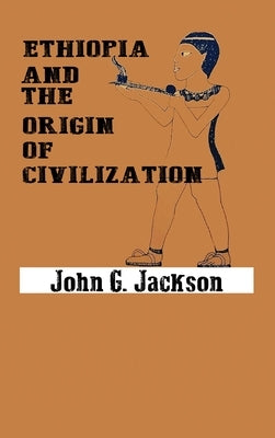 Ethiopia and the Origin of Civilization - Hardcover | Diverse Reads