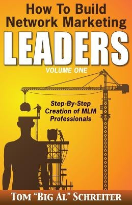 How To Build Network Marketing Leaders Volume One: Step-by-Step Creation of MLM Professionals - Paperback | Diverse Reads