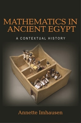 Mathematics in Ancient Egypt: A Contextual History - Paperback | Diverse Reads