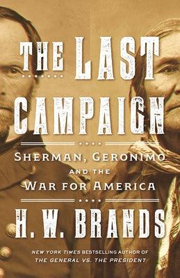 The Last Campaign: Sherman, Geronimo and the War for America - Paperback