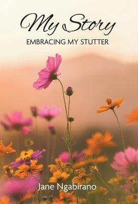 My Story: Embracing My Stutter - Hardcover | Diverse Reads