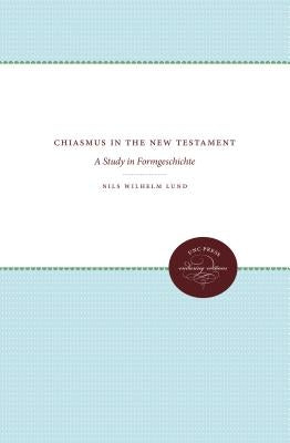 Chiasmus in the New Testament: A Study in Formgeschichte - Paperback | Diverse Reads