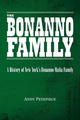 The Bonanno Family: A History of New York's Bonanno Mafia Family - Paperback | Diverse Reads