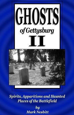 Ghosts of Gettysburg II: Spirits, Apparitions and Haunted Places of the Battlefield - Paperback | Diverse Reads