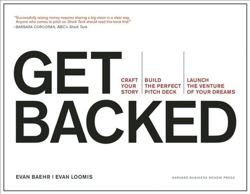 Get Backed: Craft Your Story, Build the Perfect Pitch Deck, and Launch the Venture of Your Dreams - Paperback | Diverse Reads