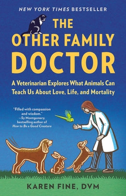 The Other Family Doctor: A Veterinarian Explores What Animals Can Teach Us about Love, Life, and Mortality - Paperback | Diverse Reads