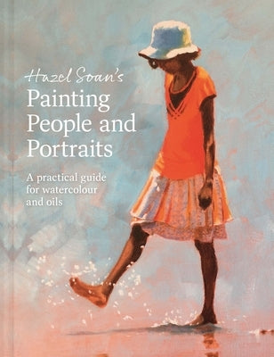 Painting People and Portraits: A Practical Guide for Watercolour and Oils - Hardcover | Diverse Reads