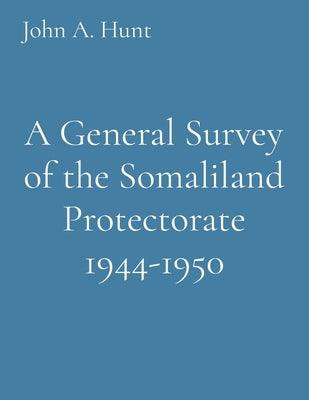A General Survey of the Somaliland Protectorate 1944-1950 - Paperback | Diverse Reads