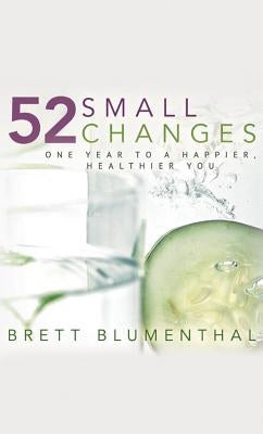 52 Small Changes: One Year to a Happier, Healthier You - Paperback | Diverse Reads