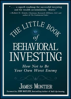The Little Book of Behavioral Investing: How not to be your own worst enemy - Hardcover | Diverse Reads