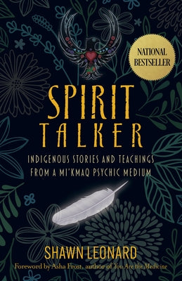 Spirit Talker: Indigenous Stories and Teachings from a Mikmaq Psychic Medium - Paperback | Diverse Reads