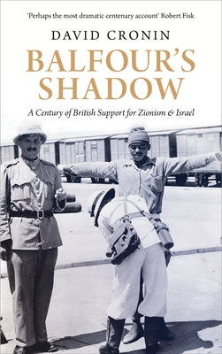 Balfour's Shadow: A Century of British Support for Zionism and Israel - Paperback | Diverse Reads
