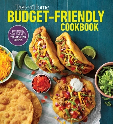 Taste of Home Budget-Friendly Cookbook: 220+ recipes that cut costs, beat the clock and always get thumbs-up approval - Paperback | Diverse Reads